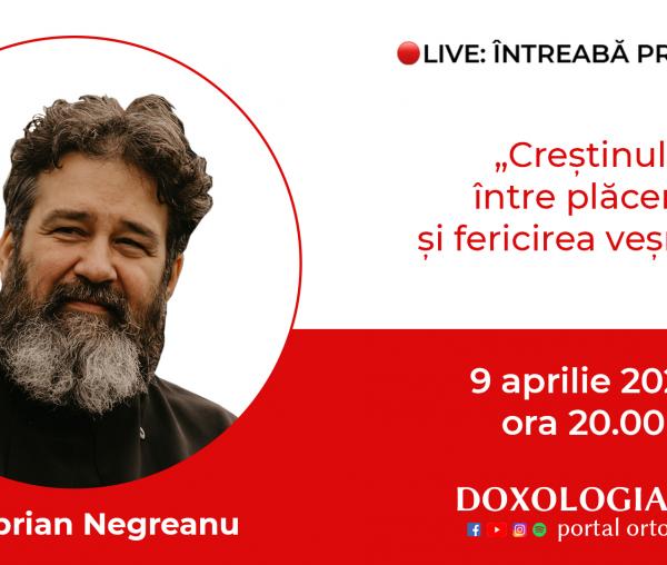 (Video) Întreabă preotul LIVE – Creștinul, între plăcere și fericirea veșnică – Pr. Ciprian Negreanu