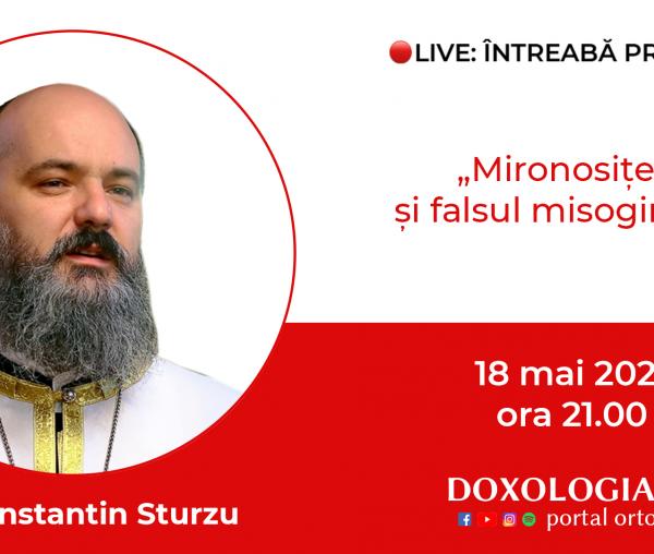 (Video) Întreabă preotul LIVE – Mironosițele și falsul misoginism – Pr. Constantin Sturzu