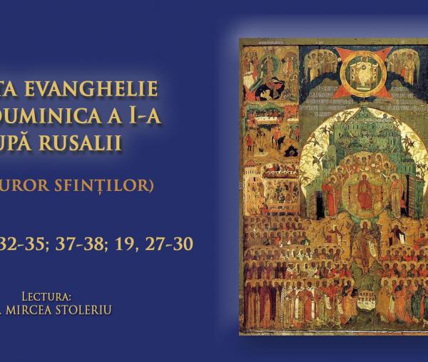 (Audio) Sfânta Evanghelie din Duminica a I-a După Rusalii