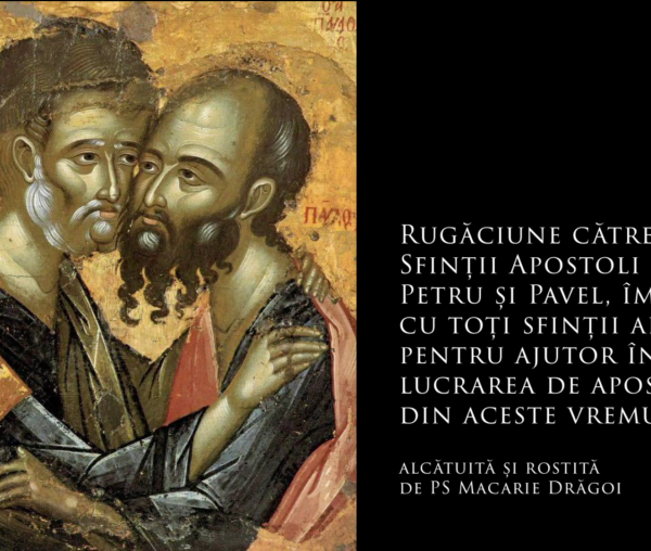 (Audio) Rugăciune către Sfinții Apostoli Petru și Pavel pentru ajutor în lucrarea de apostolat