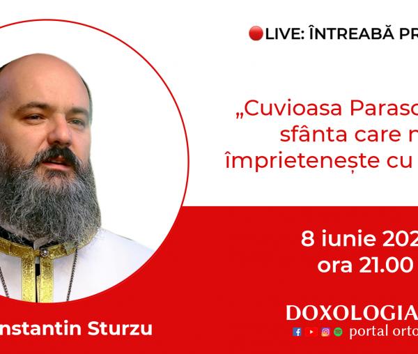 (Video) Întreabă preotul LIVE – Cuvioasa Parascheva, sfânta care ne împrietenește cu sfinții – Pr. Constantin Sturzu