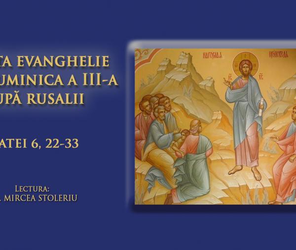 (Audio) Sfânta Evanghelie din Duminica a III-a după Rusalii