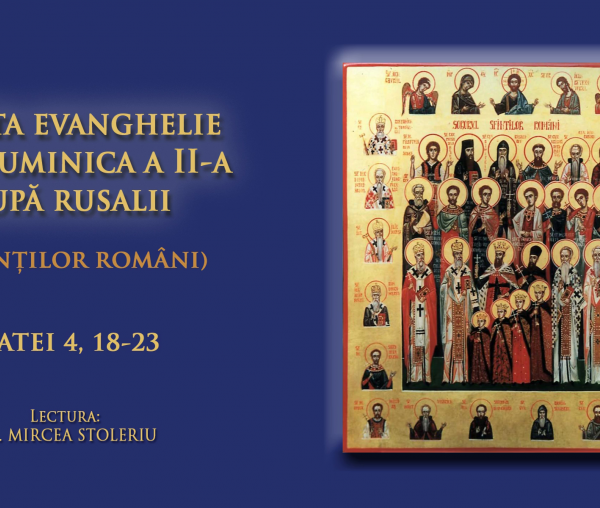 (Audio) Sfânta Evanghelie din Duminica a II-a după Rusalii