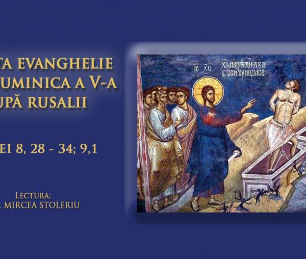 (Audio) Sfânta Evanghelie din Duminica a V-a după Rusalii