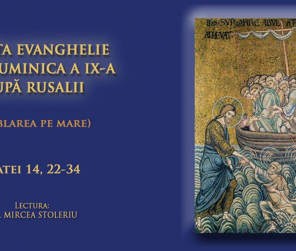 (Audio) Sfânta Evanghelie din Duminica a IX-a după Rusalii