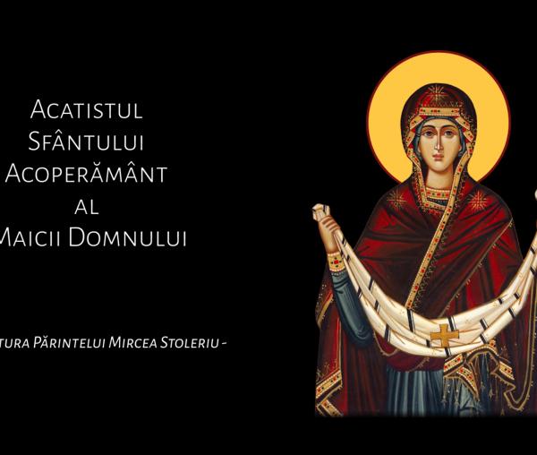 Acatistul Sfântului Acoperământ al Maicii Domnului