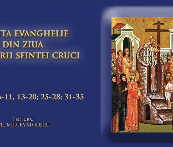 (Audio) Sfânta Evanghelie din ziua Înălțării Sfintei Cruci