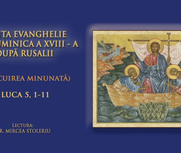 (Audio) Sfânta Evanghelie din Duminica a XVIII-a după Rusalii (Pescuirea minunată)