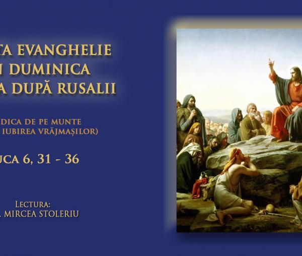 (Video) Sfânta Evanghelie din Duminica IX-a după Rusalii (Predica de pe munte – Iubirea vrăjmașilor)