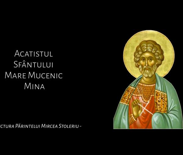 Acatistul Sfântului Mare Mucenic Mina