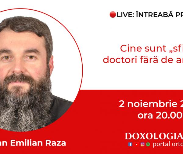 (Video) Întreabă preotul LIVE – Cine sunt „sfinții doctori fără de arginți”? – Pr. Ioan Emilian Raza