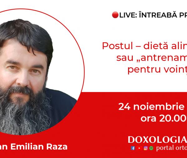 (Video) Întreabă preotul LIVE – Postul: dietă alimentară sau „antrenament” pentru voință? – Pr. Ioan Emilian Raza