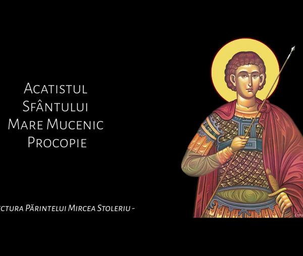 Acatistul Sfântului Mare Mucenic Procopie