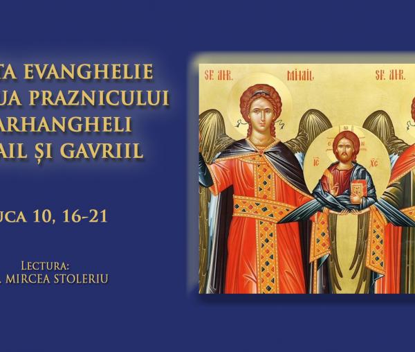 (Audio) Sfânta Evanghelie din ziua Praznicului Sfinților Arhangheli Mihail și Gavriil