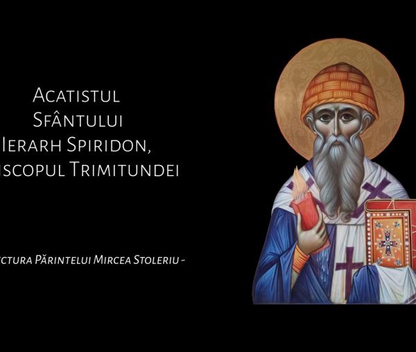 (Audio) Acatistul Sfântului Ierarh Spiridon, Episcopul Trimitundei