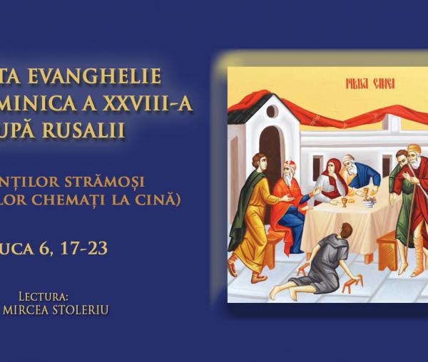 (Audio) Sfânta Evanghelie din Duminica a 28-a după Rusalii (a Sfinților Strămoși – Pilda celor poftiți la cină)