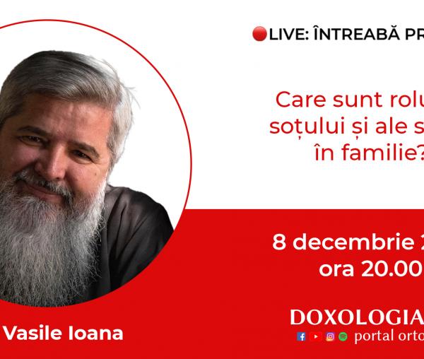 (Video) Întreabă preotul LIVE – Care sunt rolurile soțului și ale soției în familie? – Pr. Vasile Ioana