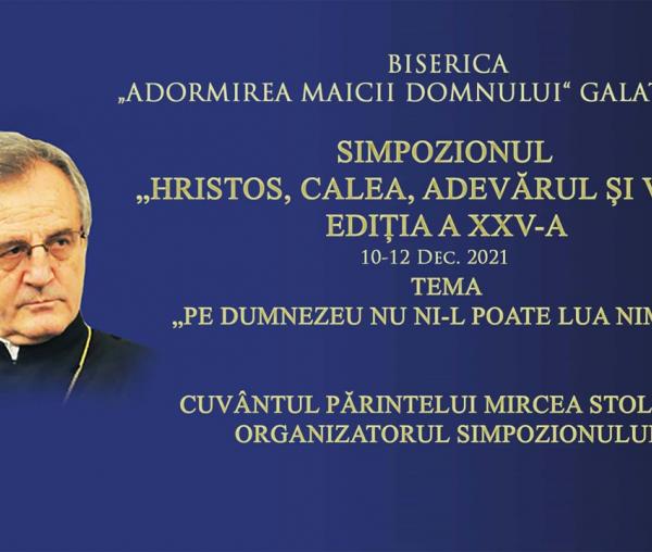 (Video) Simpozionul „Hristos, Calea, Adevărul și Viața“ Ediția a XXV-a – Părintele Mircea Stoleriu