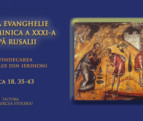 (Audio) Sfânta Evanghelie din Duminica a XXXI-a după Rusalii