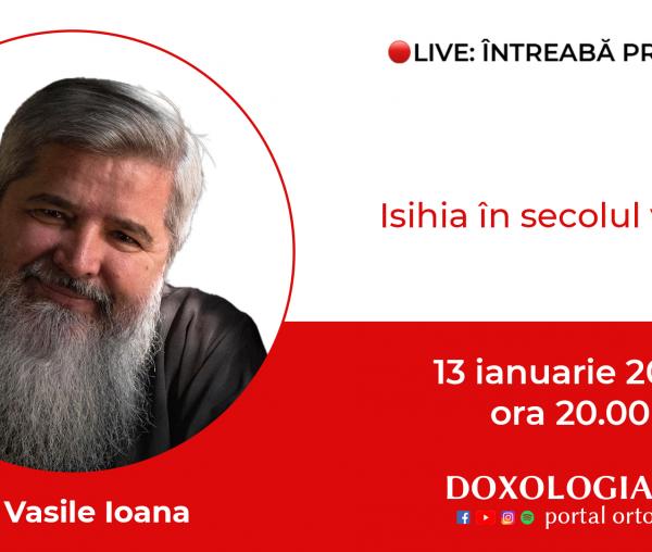 (Video) Întreabă preotul LIVE – Isihia în secolul vitezei – Pr. Vasile Ioana