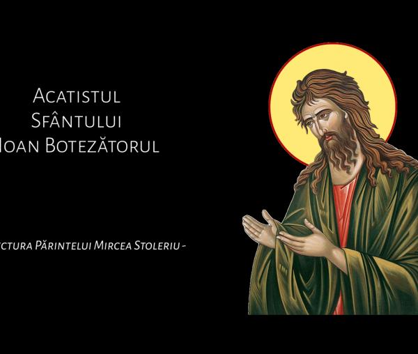 Acatistul Sfântului Ioan Botezătorul