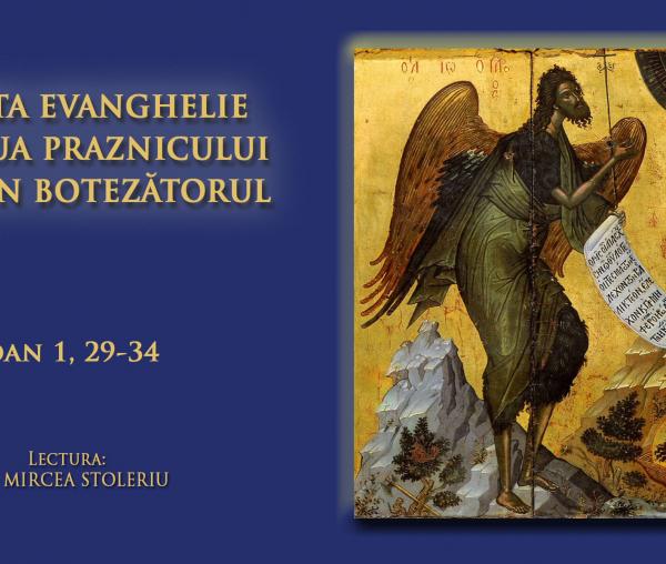 (Audio) Sfânta Evanghelie din ziua Praznicului Sfântului Ioan Botezătorul