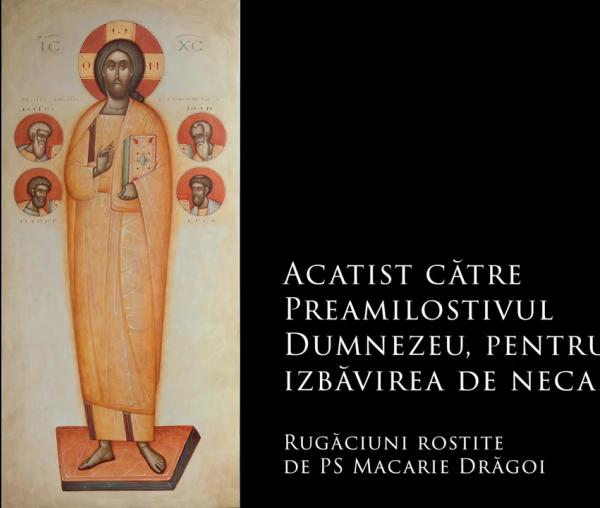 (Audio) Acatist către Preamilostivul Dumnezeu, pentru izbăvirea de necazuri