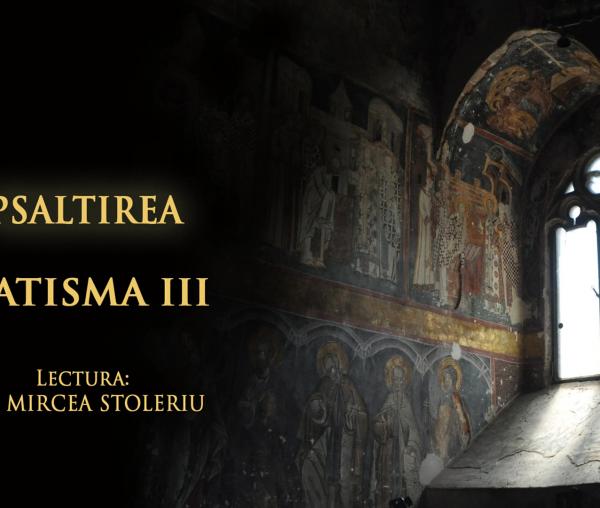 (Audio) Psaltirea – Catisma a treia – în lectura Părintelui Mircea Stoleriu