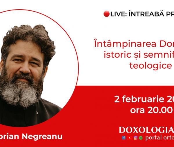 (Video) Întreabă preotul LIVE – Întâmpinarea Domnului: istoric și semnificații teologice – Pr. Ciprian Negreanu