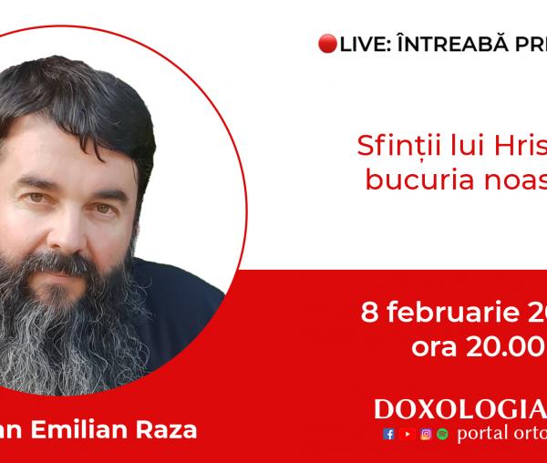 (Video) Întreabă preotul LIVE – Sfinții lui Hristos, bucuria noastră – Pr. Ioan Emilian Raza