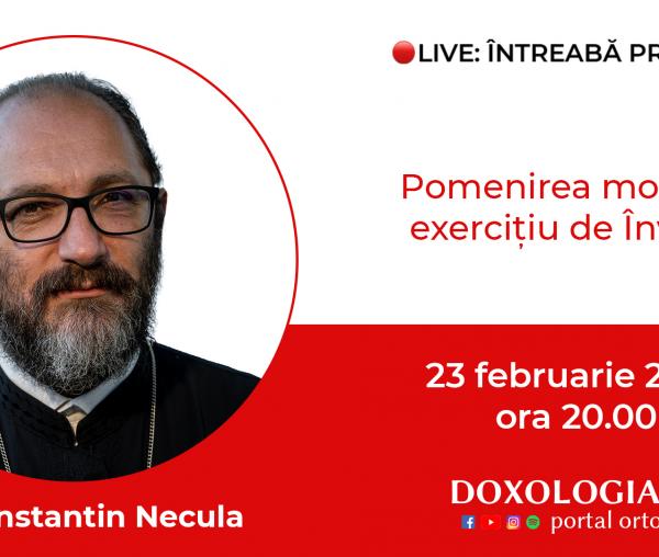 (Video) Întreabă preotul LIVE – Pomenirea morților, exercițiu de Înviere – Pr. Constantin Necula