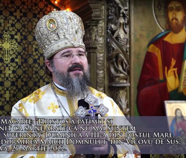 (Video) „Hristos a pătimit și S-a răstignit ca să ne arate că nu mai suntem singuri în suferință” – PS Macarie