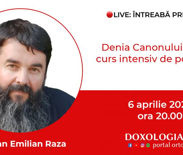 (Video) Întreabă preotul LIVE – Denia Canonului Mare, curs intensiv de pocăință – Pr. Ioan Emilian Raza