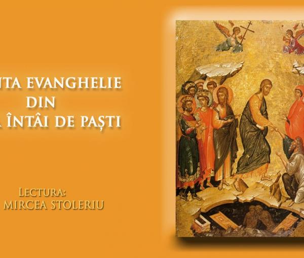 (Audio) Sfânta Evanghelie din Ziua întâi de Paști