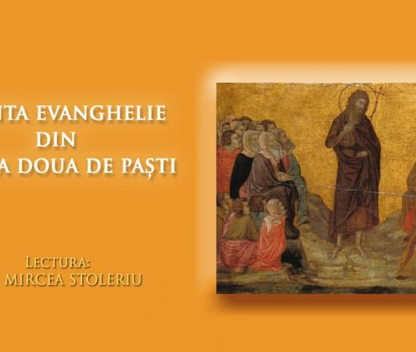 (Audio) Sfânta Evanghelie din Ziua a II-a de Paști