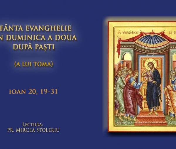 (Audio) Sfânta Evanghelie din Duminica a 2-a după Paști (a Sf. Apostol Toma)