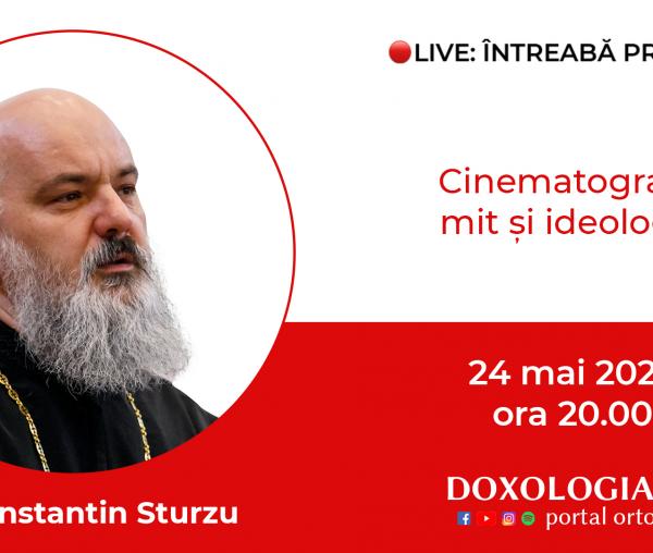 (Video) Întreabă preotul LIVE – Cinematografe, mit și ideologie – Pr. Constantin Sturzu