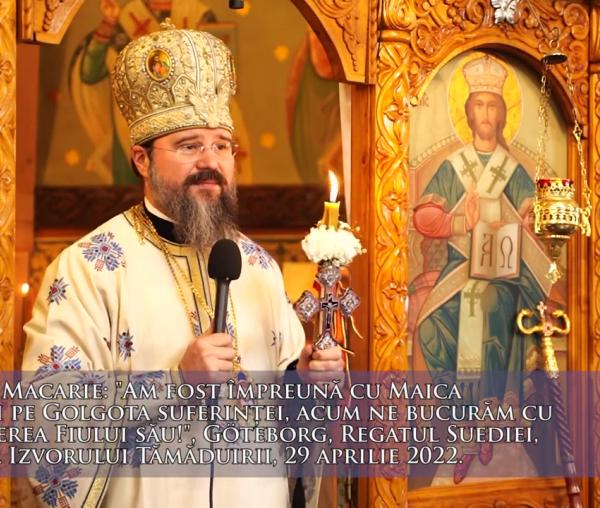 (Video) „Am fost împreună cu Maica Domnului pe Golgota suferinței, acum ne bucurăm cu ea de Învierea Fiului său!” – PS Macarie