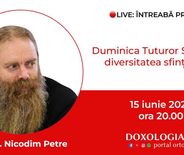 (Video) Întreabă preotul LIVE – Duminica Tuturor Sfinților: diversitatea sfințeniei – Arhim. Nicodim Petre