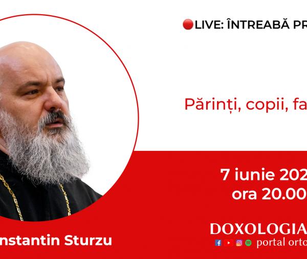 (Video) Întreabă preotul LIVE – Părinți, copii, familie – Pr. Constantin Sturzu