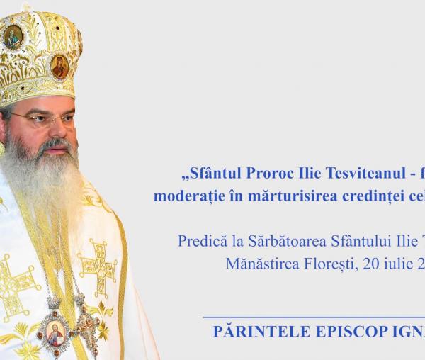 (Video) „Sfântul Proroc Ilie Tesviteanul – fervoare și moderație în mărturisirea credinței celei adevărate” – PS Ignatie