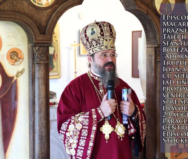 (Video) „Adormind cu trupul, Sfântul Ioan a pogorât cu sufletul la iad unde a propovăduit venirea Mesiei spre spaima diavolilor” – PS Macarie