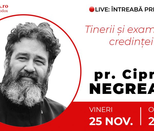(Video) Întreabă preotul LIVE – Tinerii și examenul credinței – Pr. Ciprian Negreanu