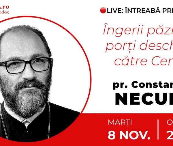 (Video) Întreabă preotul LIVE – Îngerii păzitori, porți deschise către Ceruri – Pr. Constantin Necula