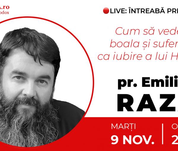 (Video) Întreabă preotul LIVE – Cum să vedem boala și suferința ca iubire a lui Hristos? – Pr. Ioan Emilian Raza