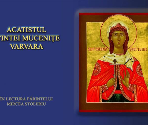 Acatistul Sfintei Mucenițe Varvara