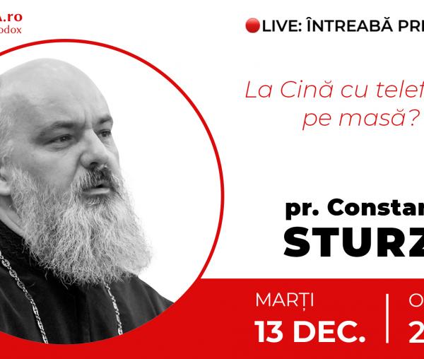 (Video) Întreabă preotul LIVE – La Cină cu telefonul pe masă? – Pr. Constantin Sturzu