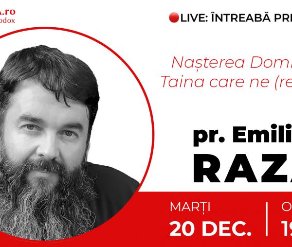 (Video) Întreabă preotul LIVE – Nașterea Domnului: Taina care ne (re)naște – Pr. Ioan Emilian Raza