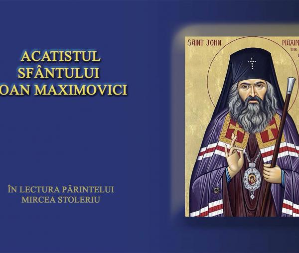 (Audio) Acatistul Sfântului Ioan Maximovici