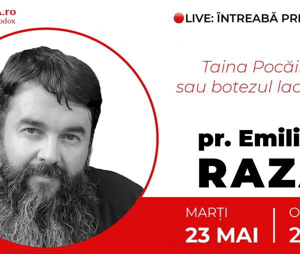 (Video) Întreabă preotul LIVE – Taina Pocăinței sau botezul lacrimilor – Pr. Ioan Emilian Raza